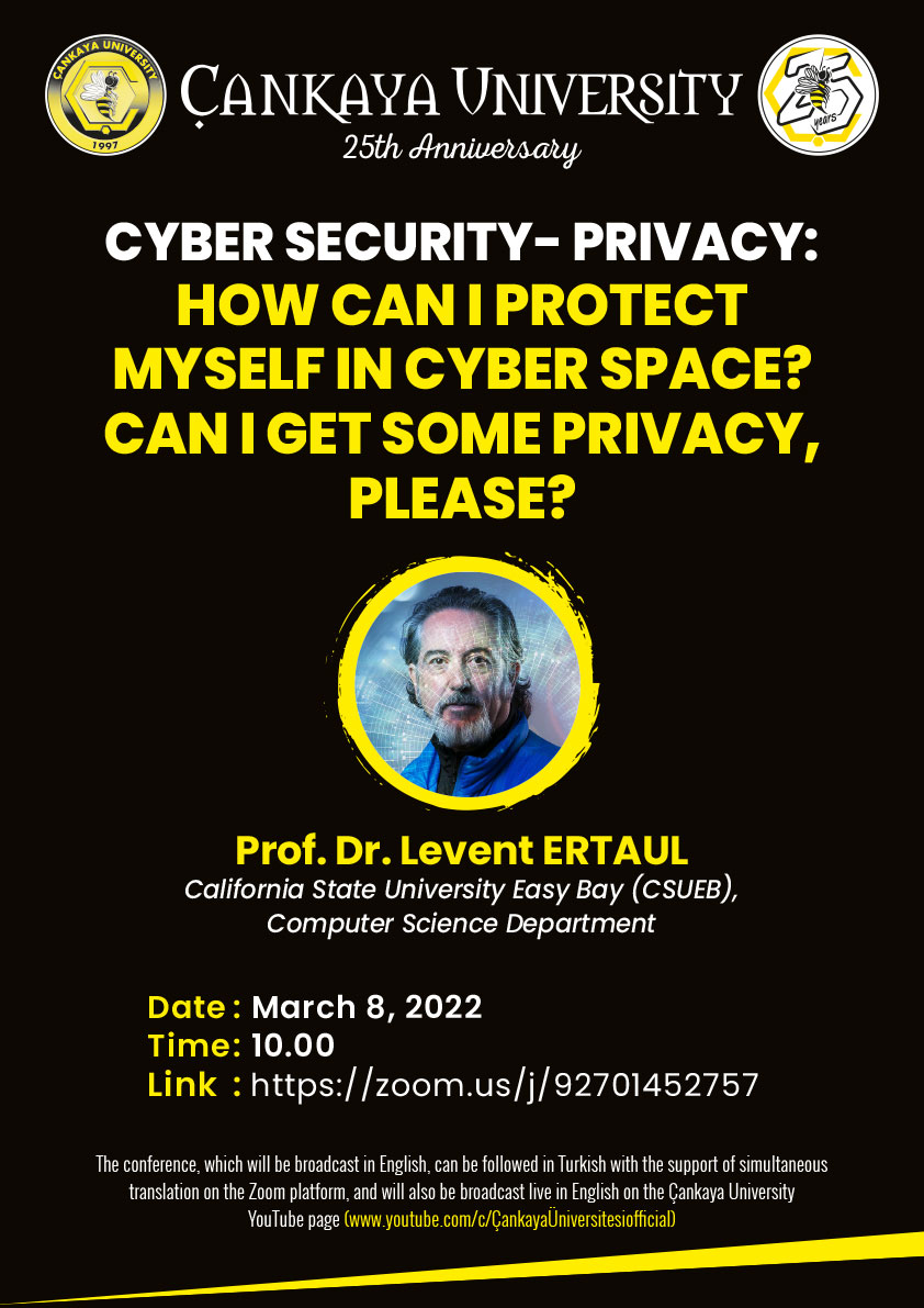 Konferans: “Siber Güvenlik-Gizlilik: Siber Uzayda Kendimi Nasıl Koruyabilirim?Biraz Bireysel Gizlilik Rica Etsem?”